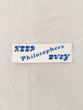 Keep Philosophers Busy Sticker