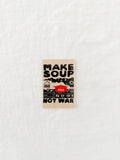 Make Soup Not War Sticker